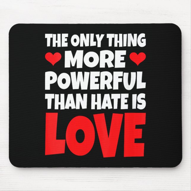 Women's the only thing more powerful than hate isW Mouse Pad (Front)