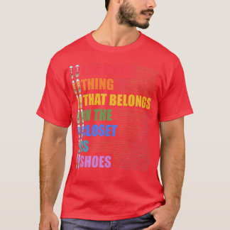 Womens The Only Thing That Belongs In The Closet I T-Shirt