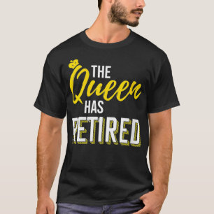 Womens The Queen Has Retired Grandma Women Gift Pe T-Shirt