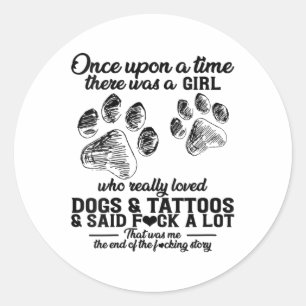 Womens There Was A Girl Who Really Loved Dogs & Classic Round Sticker
