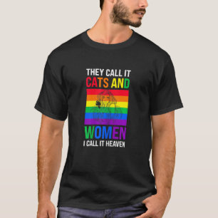 Womens they call it cats and Women I call it heave T-Shirt