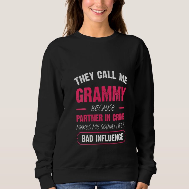 Womens They Call Me Grammy Because Partner In Crim Sweatshirt (Front)