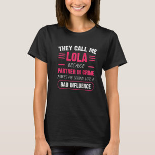 Womens They Call Me Lola Because Partner In Crime T-Shirt