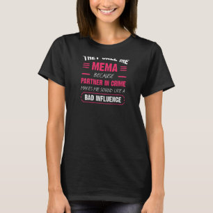 Womens They Call Me Mema Because Partner In Crime  T-Shirt