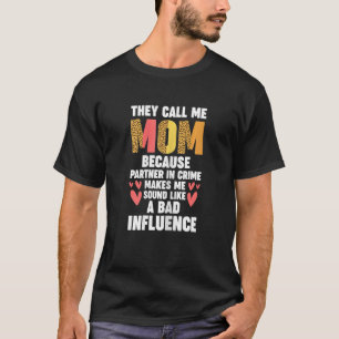Womens they call me mum because partner in crime m T-Shirt