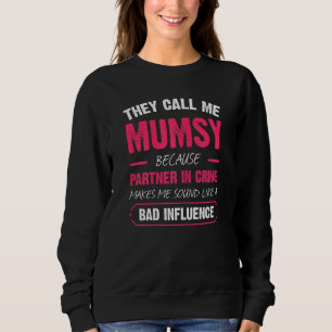 Womens They Call Me Mumsy Because Partner In Crime Sweatshirt