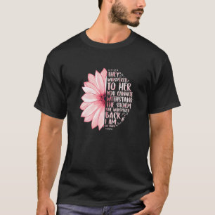 Womens They Whispered To Her You Cannot Withstand  T-Shirt