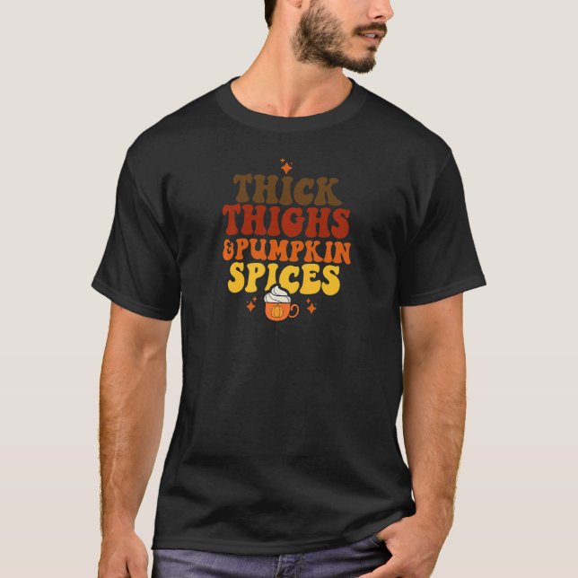 Womens Thick Thighs And Pumpkin Spices  Thanksgivi T-Shirt (Front)