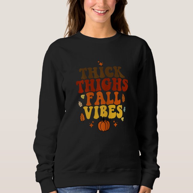 Womens Thick Thighs Fall Vibes   Thanksgiving Sweatshirt (Front)
