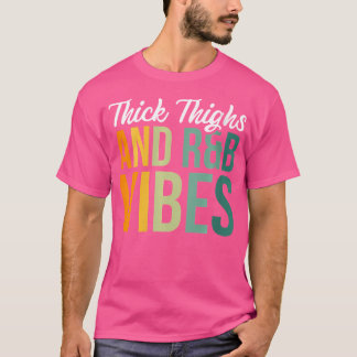 Womens Thick Thighs Rb Vibes T-Shirt