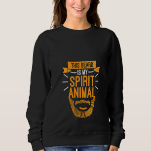 Womens This Beard Is My Spirit Animal Cool Bearded Sweatshirt