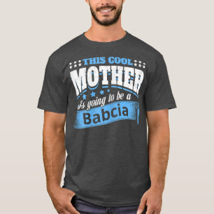 Womens This Cool Mothers Going To Be Babcia Grandm T-Shirt