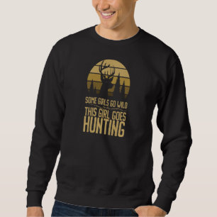 Womens This Girl Goes Hunting Deer Hunting Season Sweatshirt