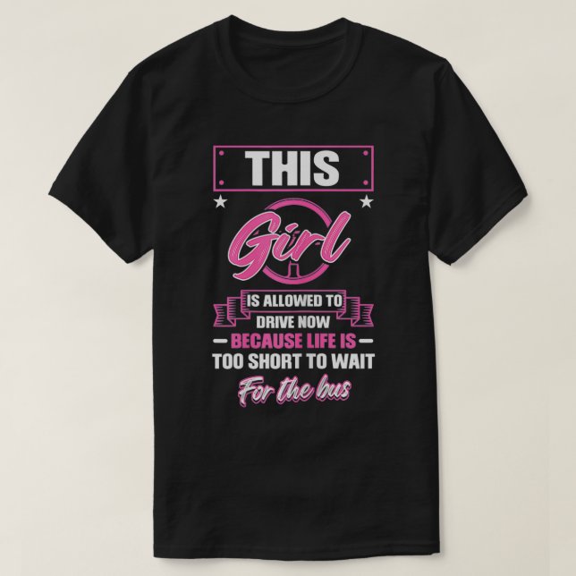 Womens This Girl is allowed to drive now because D T-Shirt (Design Front)