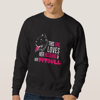 Womens This Girl Loves Her Husband & Her Pitbull D Sweatshirt