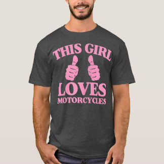 Womens This Girl Loves Motorcycles Funny Two Thumb T-Shirt