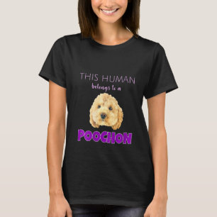 Womens This Human Belongs To A Poochon Puppy Dog O T-Shirt