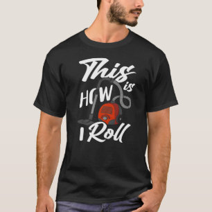 Womens This Is How I Roll Housekeeping Housekeeper T-Shirt