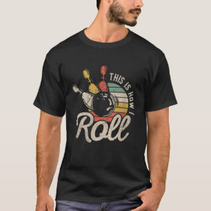 Womens This Is How I Roll Retro Bowling Bowler Fun T-Shirt