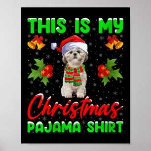 Womens This Is My Christmas Pajamas Funny Shih Tzu Poster