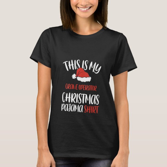 Womens This is My Crane Operator Christmas Pajama  T-Shirt (Front)