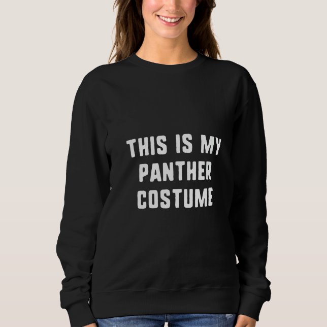 Womens This Is My Panther Costume Halloween Easy L Sweatshirt (Front)