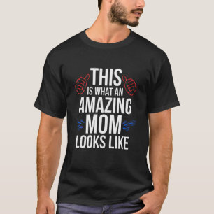 Womens This Is What An Amazing Mum Looks Like Fun T-Shirt