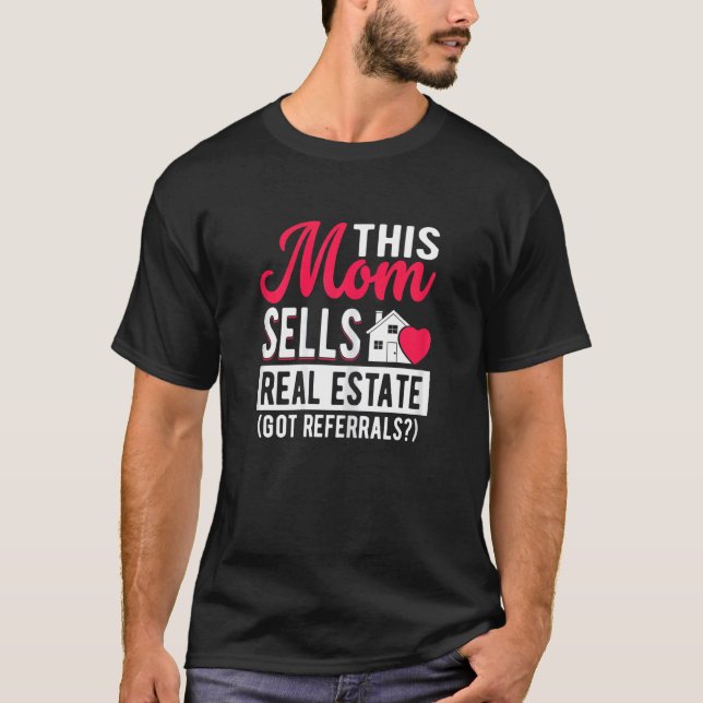 Womens This Mum Sells Real Estate, Got Referrals R T-Shirt (Front)