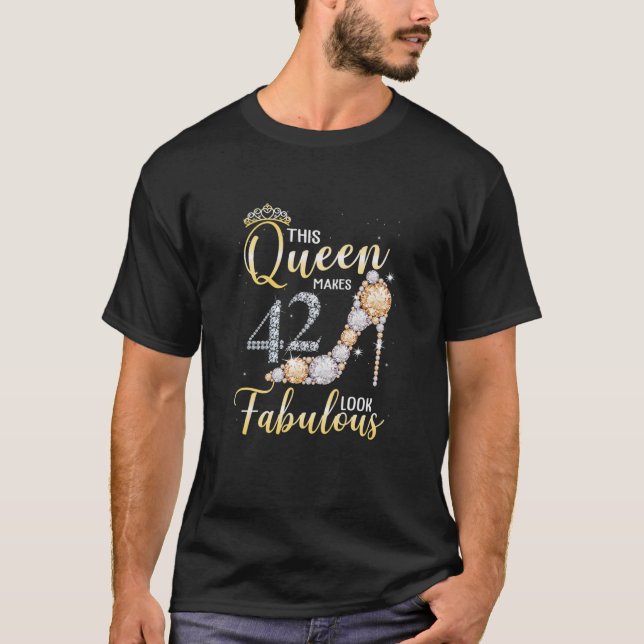 Womens This Queen Makes 42Nd Look Fabulous 42 Year T-Shirt (Front)