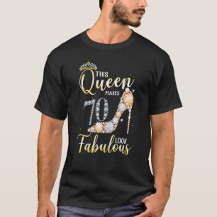 Womens This Queen Makes 70th Look Fabulous 70 Year T-Shirt