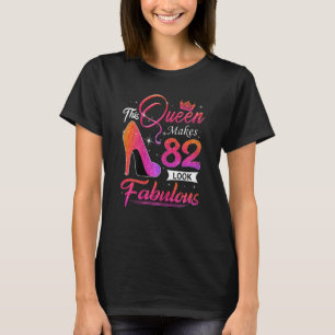 Womens This Queen Makes 82 Look Fabulous 82nd Birt T-Shirt