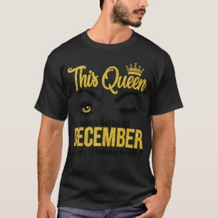 Womens This Queen Was Born In December Happy Birth T-Shirt