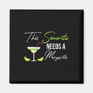 Womens This Senorita Needs A Margarita Cinco De Ma Magnet