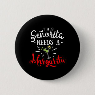 Womens This Senorita Needs A Margarita Funny Cinco 6 Cm Round Badge