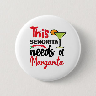 Womens This Senorita Needs A Margarita Funny Cinco 6 Cm Round Badge