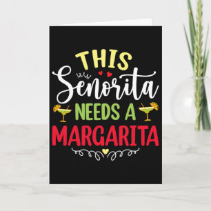 Womens This Senorita Needs A Margarita Funny Cinco Card