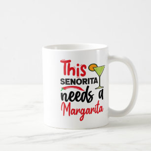 Womens This Senorita Needs A Margarita Funny Cinco Coffee Mug
