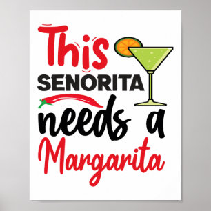 Womens This Senorita Needs A Margarita Funny Cinco Poster
