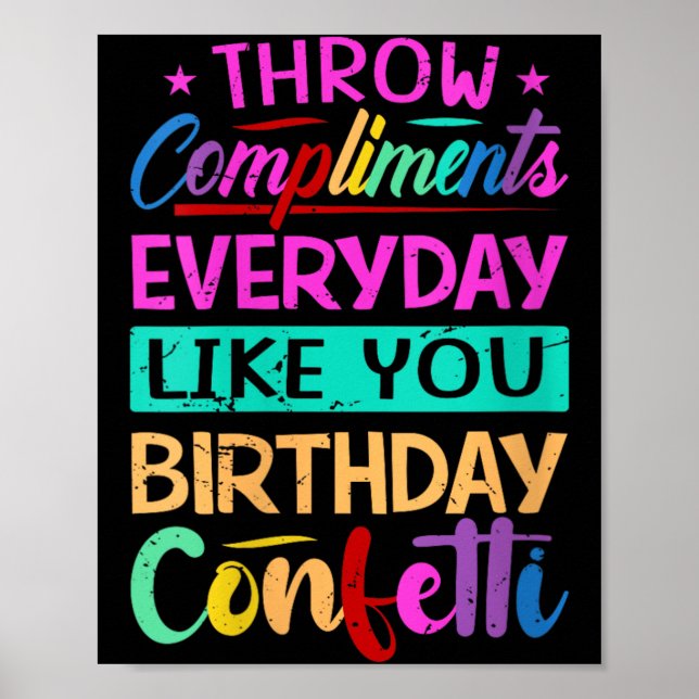 Womens Throw Compliments Everyday Like Birthday Poster (Front)