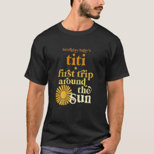 Womens Titi First Trip Around The Sun Birthday Boh T-Shirt