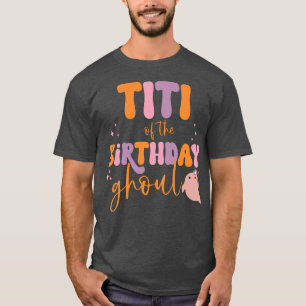 Womens Titi of the Birthday Ghoul Cute Ghost Hallo T-Shirt