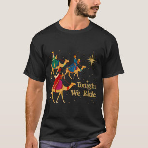 Womens Tonight We Ride Christmas 3 Wise Men Christ T-Shirt