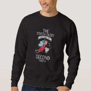 Womens Tooth Fairy Fetched My Second Teeth Dental Sweatshirt