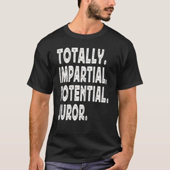 Womens Totally Impartial Potential Juror Tee Appar (Front)