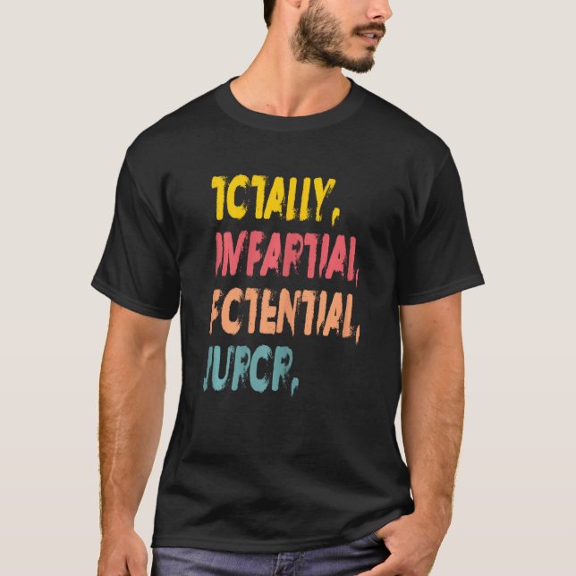 Womens Totally Impartial Potential Juror Tee Appar (Front)