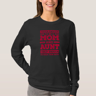 Womens Tough Enough To Be A Mum And Aunt Mother's T-Shirt