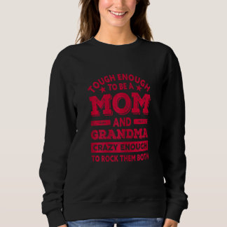 Womens  Tough Enough To Be A Mum Grandma Mother's  Sweatshirt