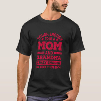 Womens  Tough Enough To Be A Mum Grandma Mother's  T-Shirt