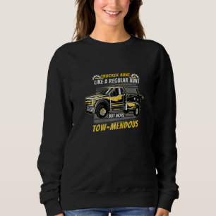 Womens Tow Trucker Aunt Like A Regular Aunt But Mo Sweatshirt