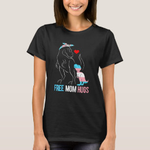 Womens Trans Free Mum Hugs Dinosaur Rex Mama Trans T-Shirt